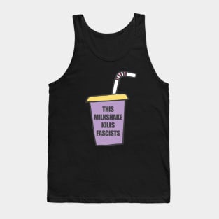 This Milkshake Kills Fascists Tank Top